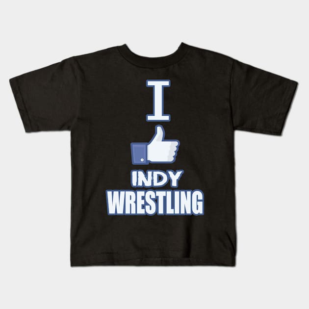 I LIKE INDY WRESTLING Kids T-Shirt by WestGhostDesign707